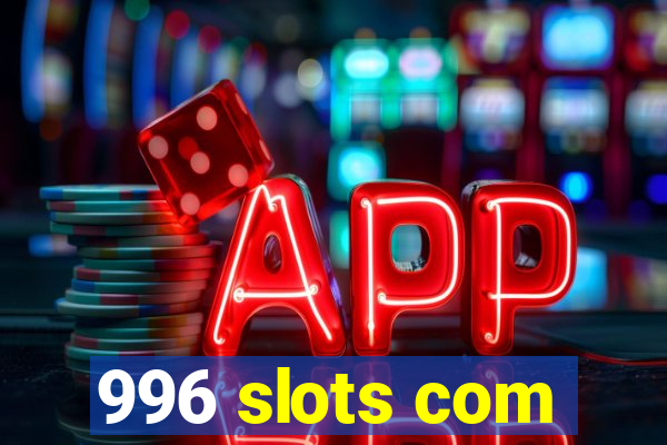 996 slots com